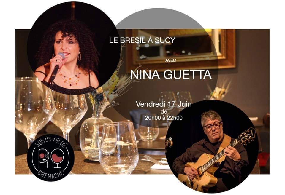 Concert au restaurant « Sur un Air de Grenache », à Sucy en Brie, le vendredi 17.06.22 – Chanson Brésilienne